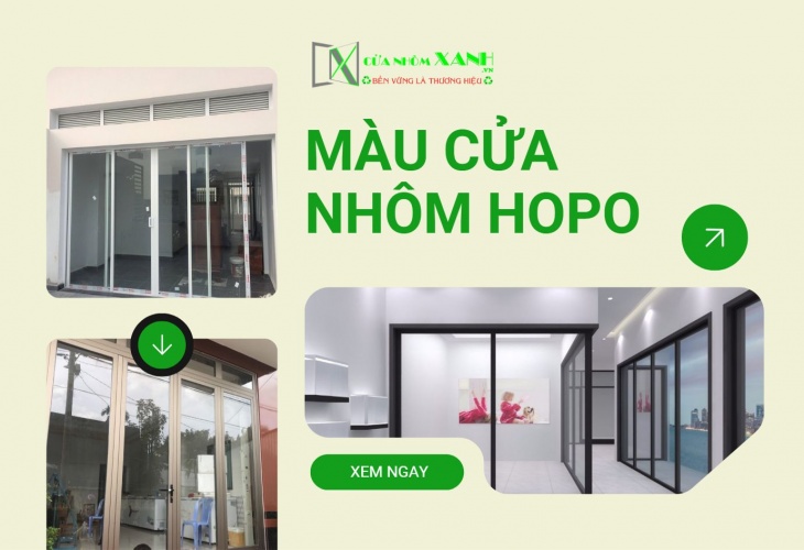 MÀU CỬA NHÔM HOPO THỊNH HÀNH VÀ ĐƯỢC SỬ DỤNG PHỔ BIẾN 