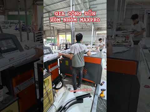Gia Công Uốn Vòm Nhôm Maxpro Siêu Chuẩn Xác